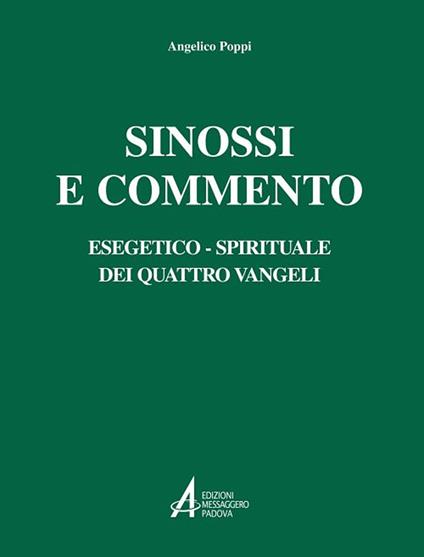 Sinossi e commento esegetico-spirituale dei quattro Vangeli - Angelico Poppi - copertina