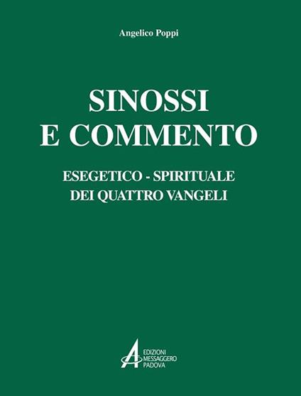 Sinossi e commento esegetico-spirituale dei quattro Vangeli - Angelico Poppi - copertina