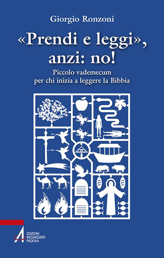 «Prendi e leggi», anzi: no!. Piccolo vademecum per chi inizia a leggere la Bibbia - Giorgio Ronzoni - copertina