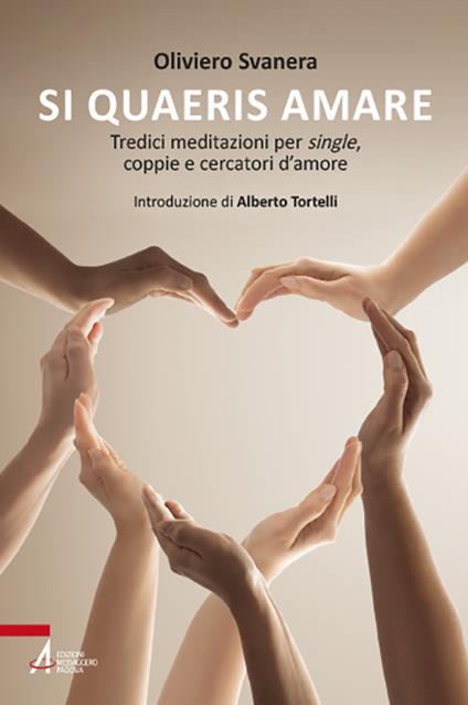 Si quaeris amare. Tredici meditazioni per single, coppie e cercatori d’amore - Oliviero Svanera - copertina