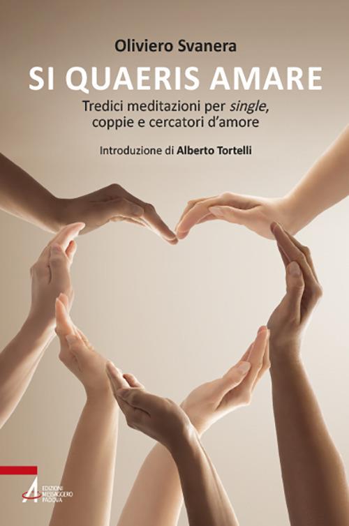Si quaeris amare. Tredici meditazioni per single, coppie e cercatori d’amore - Oliviero Svanera - copertina