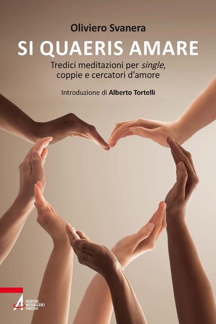 Si quaeris amare. Tredici meditazioni per single, coppie e cercatori d'amore - Oliviero Svanera - ebook