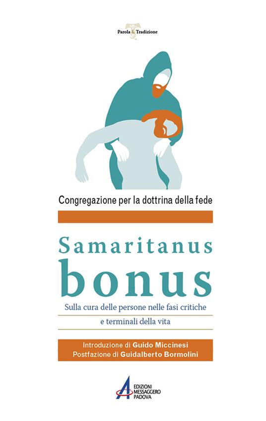 Samaritanus Bonus. Sulla cura delle persone nelle fasi critiche e terminali della vita - Congregazione per la dottrina della fede - copertina