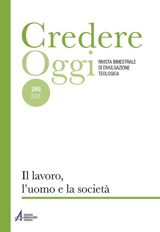 Credereoggi. Vol. 245: Il lavoro, l'uomo e la società - copertina
