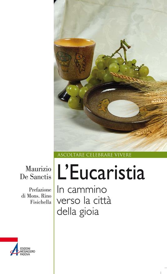 L'Eucaristia. In cammino verso la città della gioia - Maurizio De Sanctis - copertina