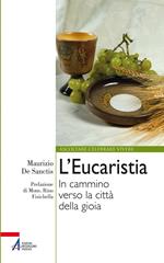 L' Eucaristia. In cammino verso la città della gioia