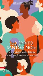 «Lo Spirito Santo e noi». La sinodalità nella Bibbia: vocazione, fratture e processi. Ediz. plastificata