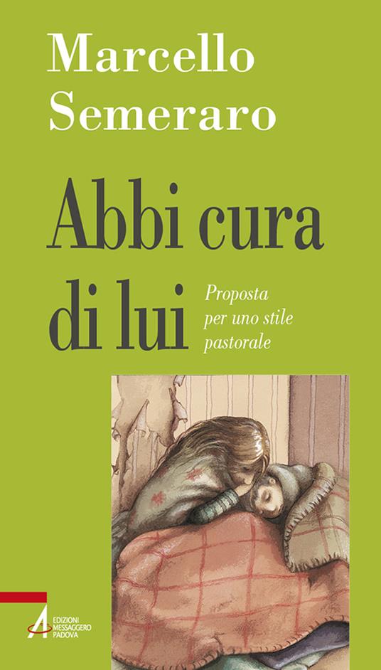 Abbi cura di lui. Proposta per uno stile pastorale - Marcello Semeraro - copertina