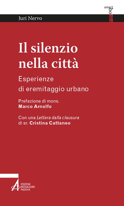 Il silenzio nella città. Esperienze di eremitaggio urbano - Juri Nervo - copertina