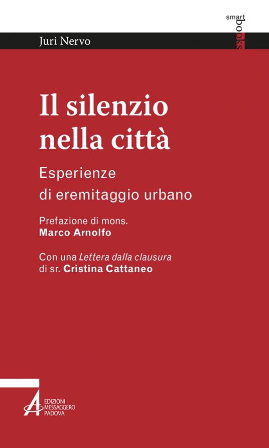 Il silenzio nella città. Esperienze di eremitaggio urbano - Juri Nervo - ebook