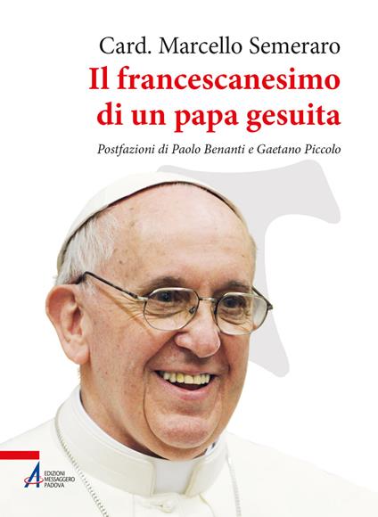 Il francescanesimo di un papa gesuita - Marcello Semeraro - copertina