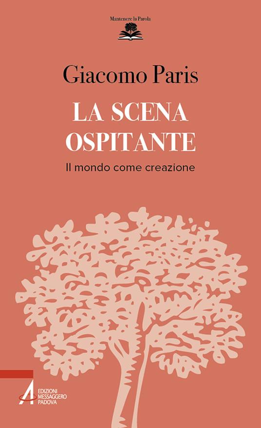 La scena ospitante. Il mondo come creazione - Giacomo Paris - copertina