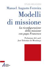 Modelli di missione. La riconfigurazione della missione con papa Francesco