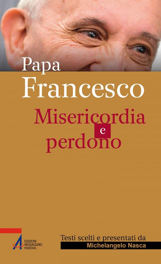 Papa Francesco. Misericordia e perdono - Michelangelo Nasca - ebook