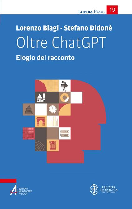 Oltre ChatGPT. Elogio del racconto - Lorenzo Biagi,Stefano Didonè - ebook
