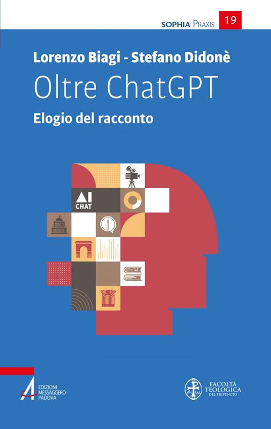 Oltre ChatGPT. Elogio del racconto - Lorenzo Biagi,Stefano Didonè - ebook
