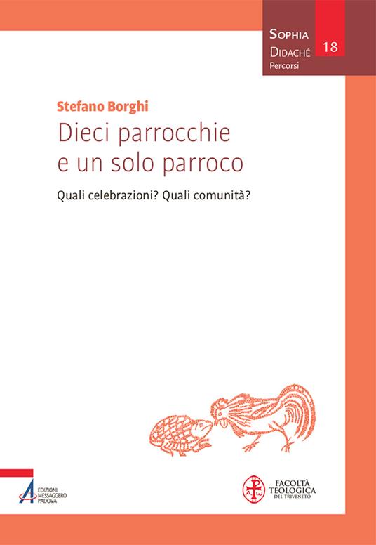 Dieci parrocchie e un solo parroco. Quali celebrazioni? Quali comunità? - Stefano Borghi - copertina