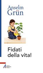 Fidati della vita!