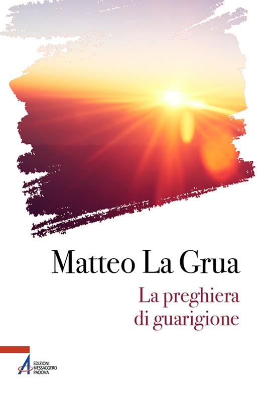 La preghiera di guarigione - Matteo La Grua - copertina