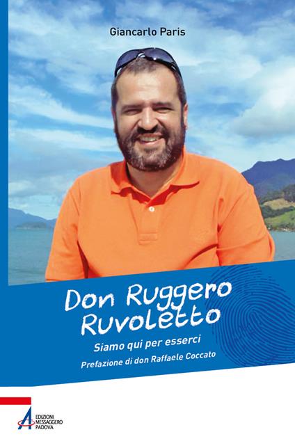 Don Ruggero Ruvoletto. Siamo qui per esserci - Giancarlo Paris - copertina