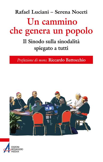 Un cammino che genera un popolo. Il sinodo sulla sinodalità spiegato a tutti - Rafael Luciani,Serena Noceti - ebook