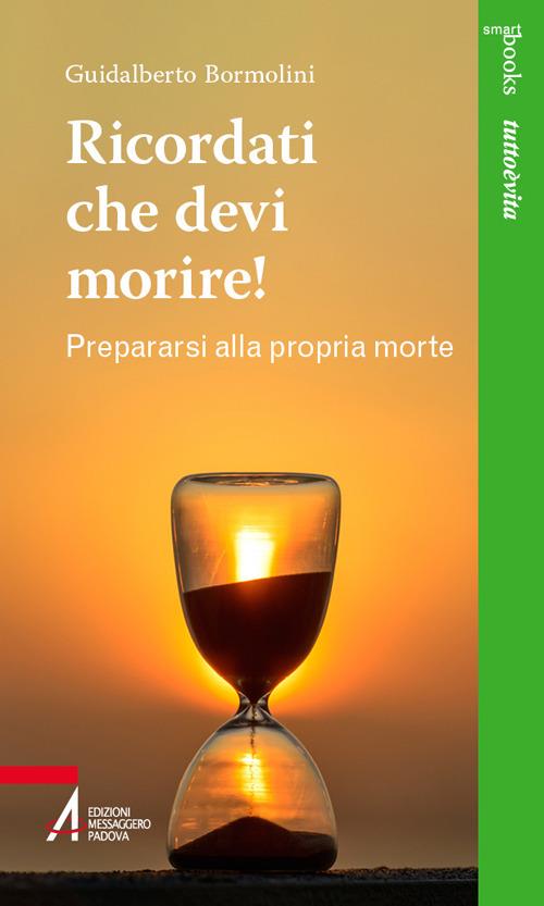 Ricordati che devi morire. Prepararsi alla propria morte - Guidalberto Bormolini - copertina