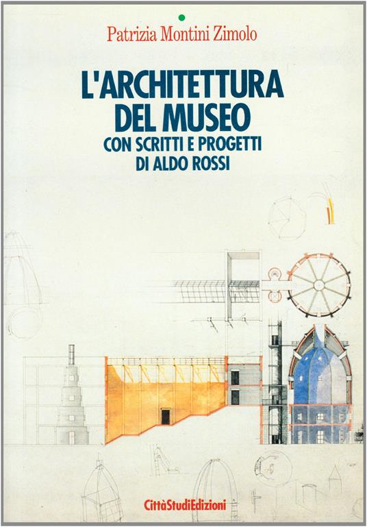 L' architettura del museo. Con scritti di Aldo Rossi - copertina