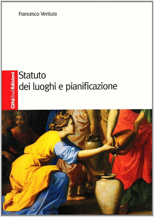 Statuto dei luoghi e pianificazione - Francesco Ventura - copertina