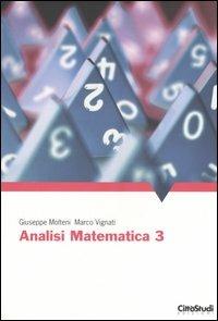 Analisi matematica 3 - Giuseppe Molteni,Marco Vignati - copertina