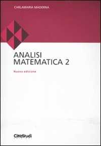 Libro Analisi matematica 2 Carlamaria Maderna