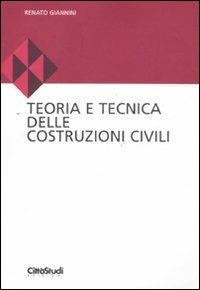 Teoria e tecnica delle costruzioni civili - Renato Giannini - copertina
