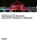 Manuale di rilievo architettonico e urbano. Ediz. illustrata