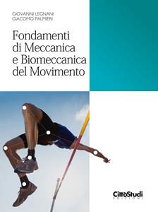 Libro Fondamenti di meccanica e biomeccanica del movimento Giovanni Legnani Giacomo Palmieri