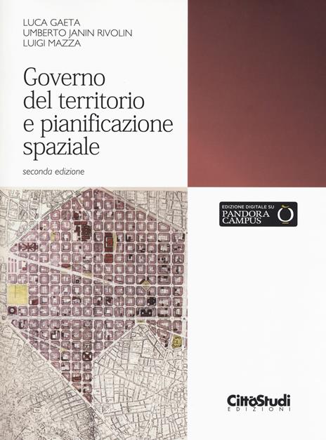 Governo del territorio e pianificazione spaziale. Con Contenuto digitale per download e accesso on line - Luca Gaeta,Umberto Janin Rivolin,Luigi Mazza - copertina