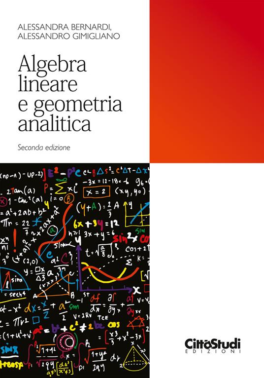 Algebra lineare e geometria analitica - Alessandra Bernardi,Alessandro Gimigliano - copertina