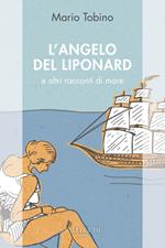 L' angelo del Liponard e altri racconti di mare