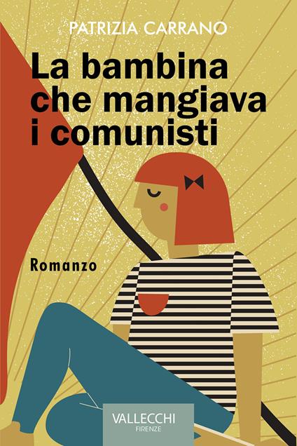 La bambina che mangiava i comunisti - Patrizia Carrano - ebook