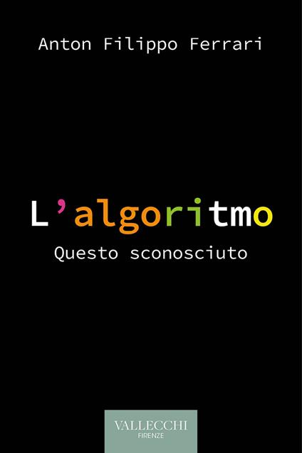 L' algoritmo. Questo sconosciuto - Anton Filippo Ferrari - ebook