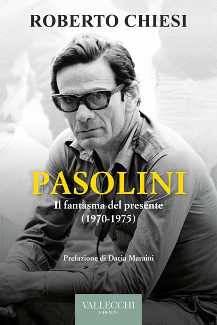 Pasolini il fantasma del presente (1970-1975) - Roberto Chiesi - ebook