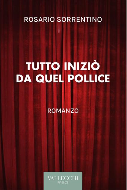 Tutto iniziò da quel pollice - Rosario Sorrentino - ebook