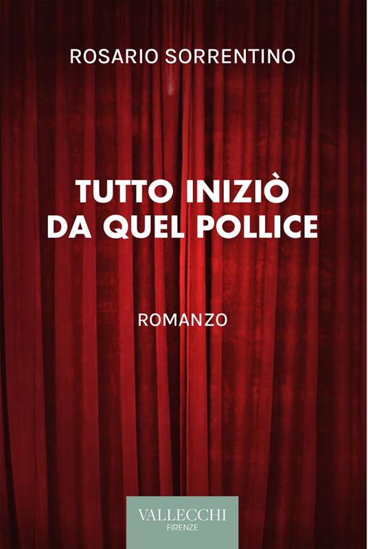 Tutto iniziò da quel pollice - Rosario Sorrentino - ebook
