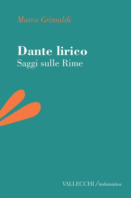Dante lirico. Saggi sulle rime - Marco Grimaldi - ebook