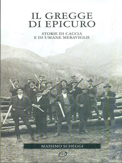 Il gregge di Epicuro. Storie di caccia e di umane meraviglie - Massimo Scheggi - copertina