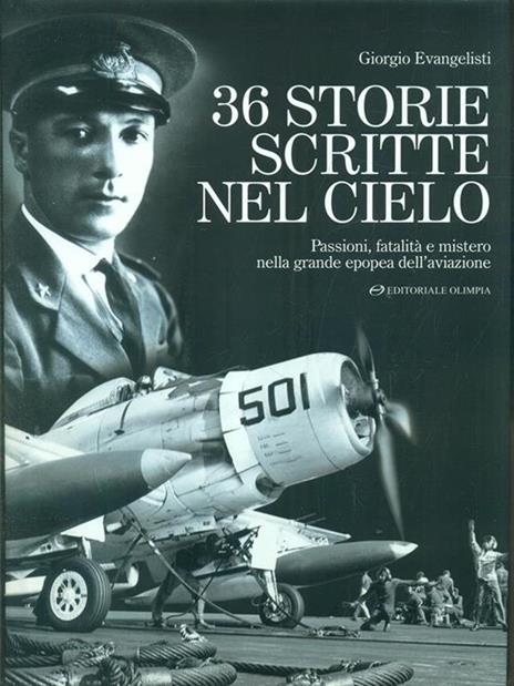Trentasei storie scritte nel cielo. Passioni, fatalità e mistero nella grande epopea dell'aviazione - Giorgio Evangelisti - 5
