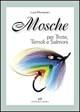 Mosche. Per trote, temoli e salmoni - Luca Montanari - copertina