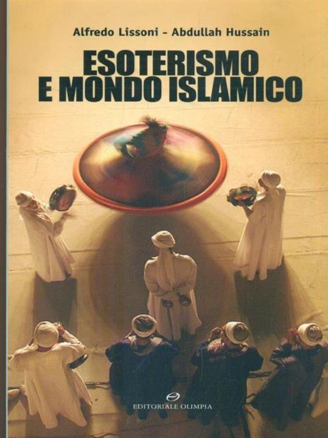 Esoterismo e mondo islamico - Alfredo Lissoni,Adbullah Hussain - 6