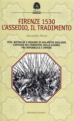 Firenze 1530. L'assedio, il tradimento