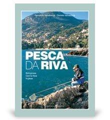 Libro Pesca da riva. Bolognese canna fissa inglese Fernando Valvassura , Daniele Valvassura