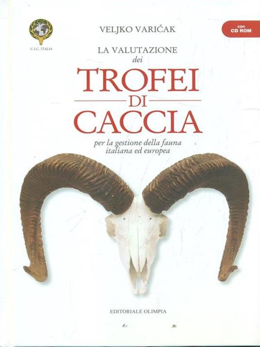 «La valutazione dei trofei di caccia». Per la gestione della fauna italiana ed Europea. Con CD-ROM - Veljko Varicak - 3
