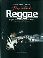 Paperback reggae. Origini, protagonisti, storia e storie della musica in levare